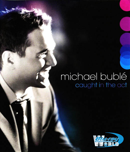 M464 - Michael Buble: Caught in the Act (2005) 