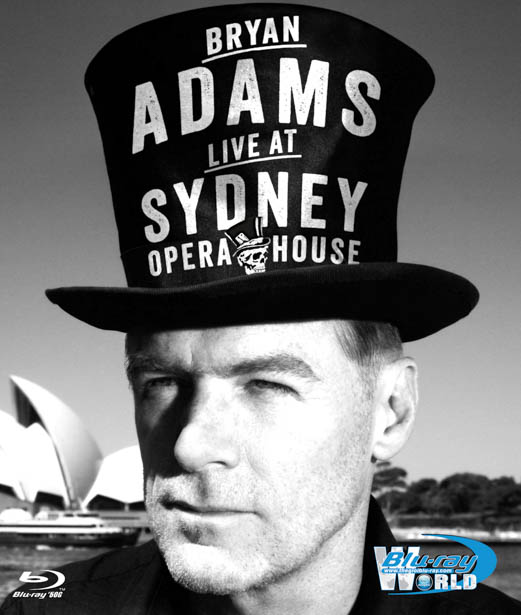 M503. Bryan Adams The Bare Bones Tour Live At Sydney Opera House 2011 (50G)