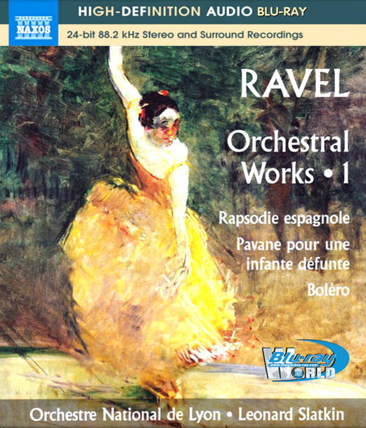 M626. Maurice Ravel - Orchestral Works 1 - Orchestre National de Lyon - Leonard Slatkin 2012 (Audio Blu-ray)