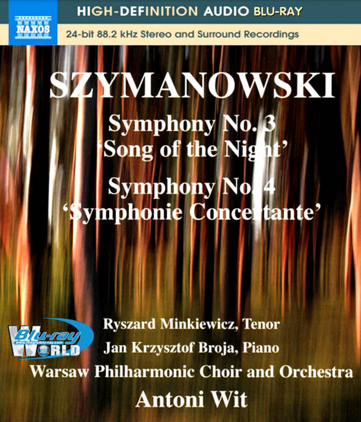 M627. Karol Szymanowski - Symphonies Nos. 3 and 4 - Warsaw Philharmonic Antoni Wit 2011 (Audio Blu-ray)